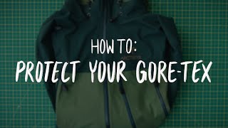 Arcteryx  How To Protect Your GORETEX [upl. by Shurlock]