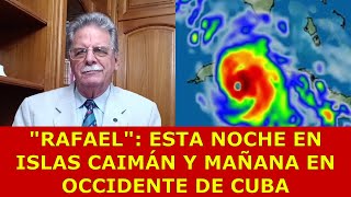 RAFAEL HACIA LAS ISLAS CAIMÁN ESTA NOCHE Y MAÑANA HACIA EL OCCIDENTE DE CUBA Tx MAR 5 DE NOV DE 2024 [upl. by Peednas]