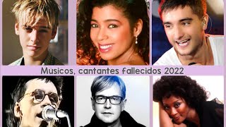 Artistas amp músicos de todo el planeta fallecidos 2022 [upl. by Hirsh388]