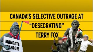 Canada’s selective outrage at desecrating Terry Fox [upl. by Eihtak]