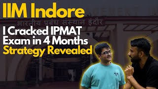 Crack IPMAT Exam in 4 Months  Strategy Revealed by  IIM Indore Student [upl. by Sochor]