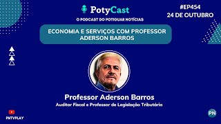 O EP454 do PotyCast fala sobre Economia e Serviços com Professor Aderson Barros [upl. by Iggem]