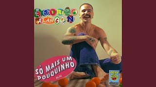 Só Mais Um Pouquinho [upl. by Sherourd]