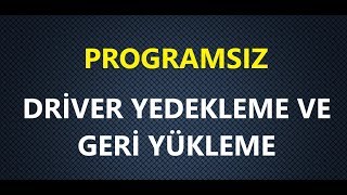 Windows 10 Driver Yedekleme Programsız [upl. by Micro]