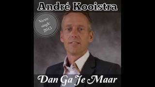 Andre Kooistra quotDan ga je maarquot [upl. by Rehpotisrhc]