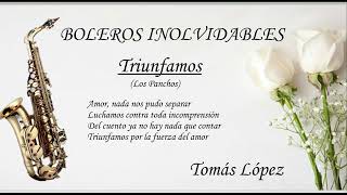 TRIUNFAMOS Los Panchos TOMÁS LÓPEZ [upl. by Htebazle]