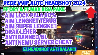 REGE VVIP AUTO HS FF 2024 EZ HEADSHOT FF ORY DAN FF MAX BISA MAKE ANTI BANNEDBL 👑💀 📁FILE NO PW‼️‼️💚 [upl. by Krid]