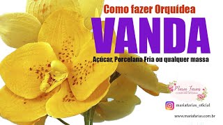 Como fazer Orquídea VANDA em qualquer massa [upl. by Avlasor136]