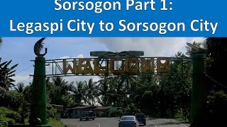 Sorsogon  Part 1 Legaspi City to Sorsogon City [upl. by Enahpad]