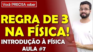 Exemplos da regra de três simples aplicada a física  Aula de INTRODUÇÃO À FÍSICA 7 [upl. by Lehcsreh]