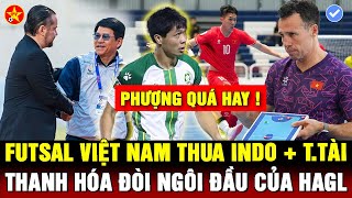 💖FUTSAL VIỆT NAM TUỘT CHỨC VÔ ĐỊCH THANH HÓA ĐÒI NGÔI NHẤT BẢNG HOÀNG ĐỨC BÁ ĐẠO SỰ THẬT CPHƯỢNG [upl. by Annaihs]