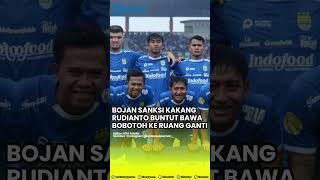 Liga 1 Bojan Sanksi Kakang Rudianto Buntut Bawa Bobotoh ke Ruang Ganti [upl. by Norym883]