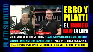 Pilatti con Ebro Berlanga y Yildirin UFC vs Canelo Alalshikh y ¿qué hará con Crawford [upl. by Rempe]