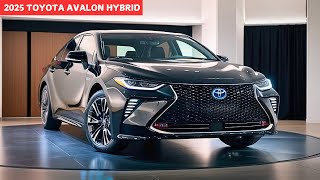 2025 Toyota Avalon Hybrid Model Is HERE  Big Changes and EV Power [upl. by Eilsel]