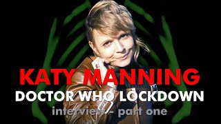 Doctor Who Katy Manning Lockdown Interview Part 1 [upl. by Anaud]