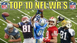 Top 10 NFL Wide Receivers of All Time [upl. by Lav]