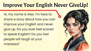 Improve Your English  Never GiveUp  English Listening Practice  Graded Reader [upl. by Goat]