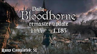 Daily Bloodborne Remaster Update Day 1183 [upl. by Eirelav]