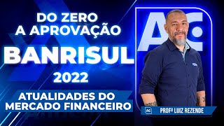 Concurso BANRISUL 2023  Intensivo Edital Aberto  Atualidades do Mercado Financeiro  AlfaCon [upl. by Donell937]