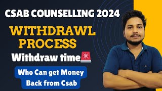 Who can get money return from csab counselling 2024  Csab Counselling Withdraw Process 2024 [upl. by Perni]