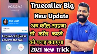 Truecaller Big new update ll कॉल करने की वजह बताएगा call reason ll 2021 New Amazing trick [upl. by Wiebmer]