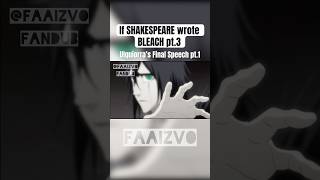 If shakespeare wrote bleach ulquiorra fandub voiceacting fypage animeedit acting [upl. by Ettelohcin]