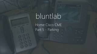 Cisco CallManager Express Home setup  Part 5  Parking [upl. by Noel]