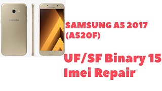 How To Repair imei Of Samsung A5 2017 A520F U15 [upl. by Tezile830]