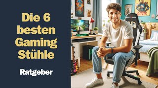 Die 6 besten Gaming Stühle im Test 2024 Ratgeber [upl. by Ahsinot]