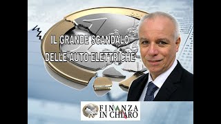 IL GRANDE SCANDALO DELLE AUTO ELETTRICHE [upl. by Aisanat688]