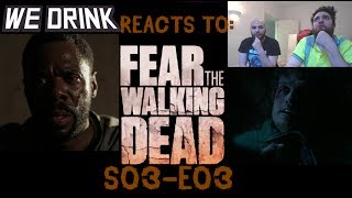 FEAR THE WALKING DEAD S03 E03  quotTEOTWAWKIquot REACTION [upl. by Nerrual]