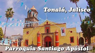 Parroquia Santiago Apóstol Tonala Jalisco 2018 [upl. by Hersh821]