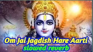 Om Jai Jagdish Hare Aarti slowed reverb  ॐ जय जगदीश हरे  aarti love trending [upl. by Annanhoj]