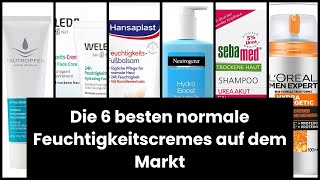 DIE NORMALE FEUCHTIGKEITSCREME Die 6 besten normale Feuchtigkeitscremes auf dem Markt 🤑 [upl. by Rebeka219]