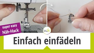 einfach Faden einfädeln  NähHack  Einfädelhilfe an der Nähmaschine  Fadeneinfädler Handnähnadel [upl. by Belloir]