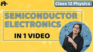 Semiconductor Electronics Class 12 Physics  NCERT Chapter 14  CBSE JEE NEET  One Shot [upl. by Yerot]