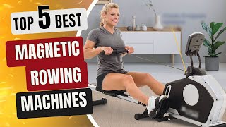 The 5 Best Magnetic Rowing Machines of 2024 Buyers Guide [upl. by Auhoj]