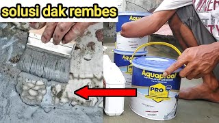 cara mengatasi dak talang beton yang REMBES super semen  aquaproof pro [upl. by Araeic210]