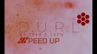 DURL speed up [upl. by Aleahcim]