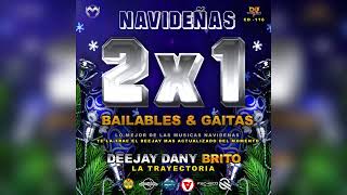 2X1 BAILABLES amp GAITAS · NAVIDEÑAS 2018 · DJ DANY BRITO LA TRAYECTORIA · PRODUC 116  2018 [upl. by Llert]