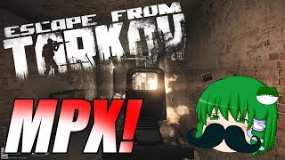 【Escape from Tarkov】MPXで愛をバラまくんだな。ヤッピー！【ゆっくり実況】 [upl. by Balac]