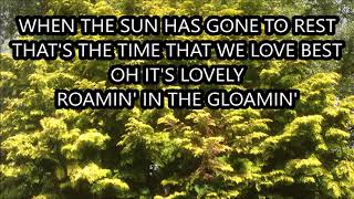 ROAMIN IN THE GLOAMIN A SONG FROM 1911 WRITTEN BY HARRY LAUDER PIANO amp LYRICS [upl. by Ateval]