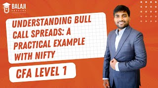 Understanding Bull Call Spreads A Practical Example with Nifty  CFA Level 1  Balaji Educare [upl. by Drews]