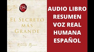 ❇️EL SECRETO MÁS GRANDE Rhonda Byrne AUDIOLIBRO RESUMEN VOZ REAL HUMANA EN ESPAÑOLRESUMEN COMPLETO [upl. by Edbert]