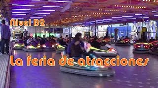 La feria de atracciones Nivel B2 [upl. by Tnarud]