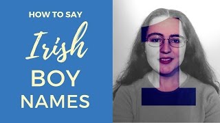 How to say Irish Gaelic Boy Names  Part 1 [upl. by Kare275]