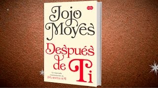 DESPUÉS DE TI de Jojo Moyes [upl. by Angelika]