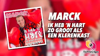 Marck  Ik Heb n Hart Zo Groot Als Een Klerenkast [upl. by Yliak]