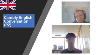 Cambly English Conversation Part 2 [upl. by Wharton]