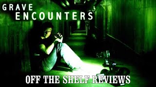 Grave Encounters Review  Off The Shelf Reviews [upl. by Vinaya583]